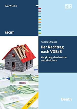 Der Nachtrag Nach Vob B Vergutung Durchsetzen Und Absichern Beuth Recht Ebook Stangl Andreas Din E V Amazon De Kindle Shop Der Nachtrag Nach Vob B Vergutung Durchsetzen Und Absichern Beuth Recht Ebook Stangl Andreas Din E V Amazon De Kindle Shop