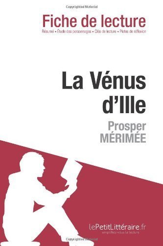 Télécharger La Vénus d'Ille de Prosper Mérimée (Analyse de l'oeuvre): Comprendre la littérature avec lePetitLittéraire.fr PDF Fichier Télécharger La Vénus d'Ille de Prosper Mérimée (Analyse de l'oeuvre): Comprendre la littérature avec lePetitLittéraire.fr PDF Fichier