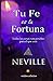 Tu Fe es tu Fortuna by Marcela A Allen, Neville Goddard