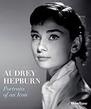  Audrey Hepburn: Portraits of an Icon