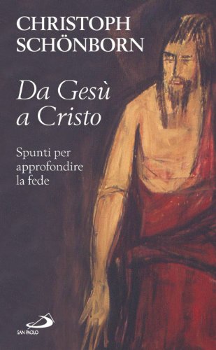 Da Gesù a Cristo. Spunti per approfondire la fede Da Gesù a Cristo. Spunti per approfondire la fede