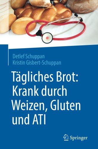 Preisvergleich Produktbild Tägliches Brot: Krank durch Weizen, Gluten und ATI