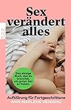 Sex verändert alles: Aufklärung für Fortgeschrittene by 