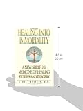 Image de Healing into Immortality: A New Spiritual Medicine of Healing Stories and Imagery