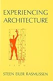 Experiencing Architecture by Steen Eiler Rasmussen