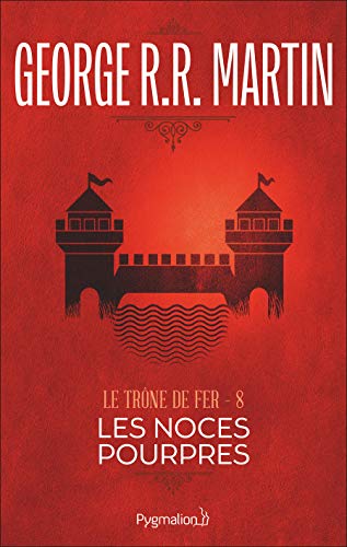 Le Trône de fer, tome 8 : Les Noces pourpres