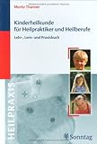 Image de Kinderheilkunde für Heilpraktiker und Heilberufe: Lehr-, Lern- und Praxisbuch