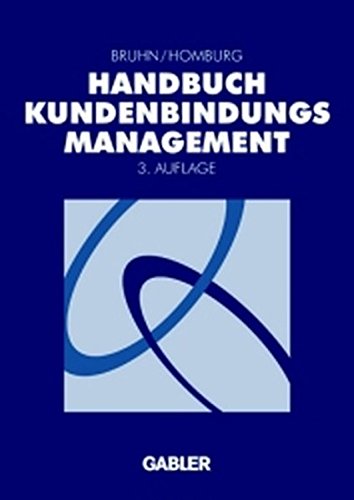 Handbuch Kundenbindungsmanagement: Grundlagen - Konzepte - Erfahrungen