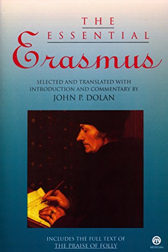 The Essential Erasmus: Includes the Full Text of The Praise of Folly (Essentials)