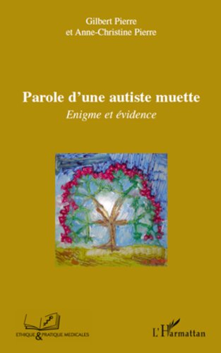 Parole d'une autiste muette: Enigme et évidence