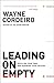 Leading on Empty: Refilling Your Tank and Renewing Your Passion by Wayne Cordeiro