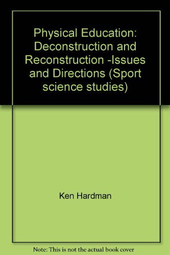 Physical Education: Deconstruction and Reconstruction. en ligne Physical Education: Deconstruction and Reconstruction. en ligne