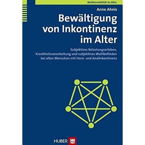 [PDF] Multimorbiditát im Alter: Bewáltigung von Inkontinenz im Alter. Subjektives Belastungserleben - Krankheitsverarbeitung und subjektives Wohlbefinden bei alten Menschen mit Harn- und Analinkontinenz KOSTENLOS DOWNLOAD