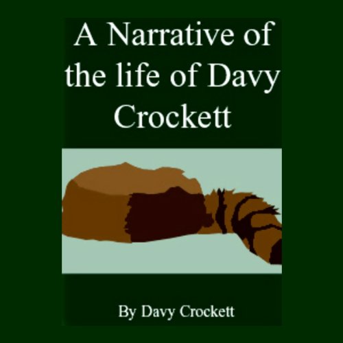 A Narrative of the Life of Davy Crockett