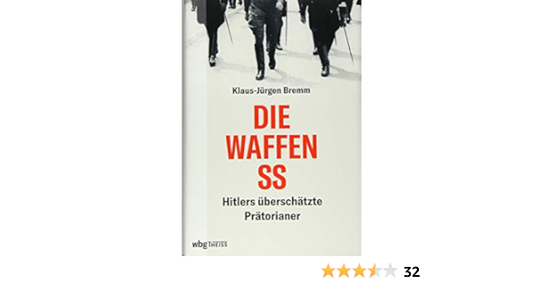 Die Waffen Ss Hitlers Uberschatzte Pratorianer Amazon De Klaus Jurgen Bremm Bucher Die Waffen Ss Hitlers Uberschatzte Pratorianer Amazon De Klaus Jurgen Bremm Bucher