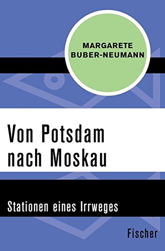 Von Potsdam nach Moskau: Stationen eines Irrweges