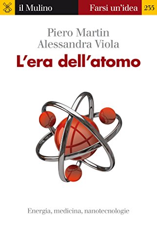 L'era dell'atomo (Farsi un'idea Vol. 235) L'era dell'atomo (Farsi un'idea Vol. 235)