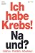 Ich habe Krebs. Na und?