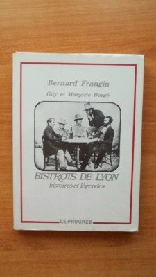 couverture de : Bistrots de Lyon, Histoires et l&eacute;gendes