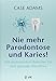 Nie mehr Parodontose und Karies!: Mit probiotischen Bakterien für eine gesunde Mundflora by Case Adams