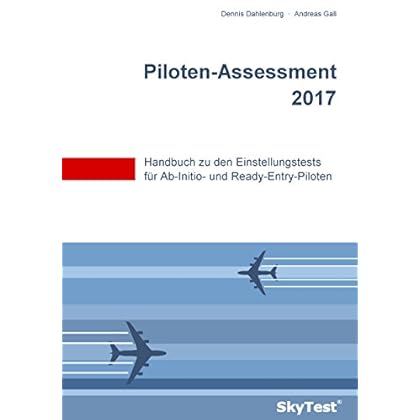 [PDF] Download SkyTest® Piloten-Assessment 2018: Handbuch zu den Einstellungstests für Ab-Initio- und Ready-Entry-Piloten Kostenlos