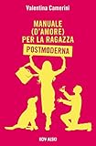 Image de Manuale (d’amore) per la Ragazza Postmoderna