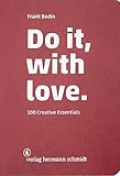 Do it, with love.: 100 creative essentials by