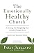 The Emotionally Healthy Church, Updated and Expanded Edition: A Strategy for Discipleship That Actually Changes Lives by