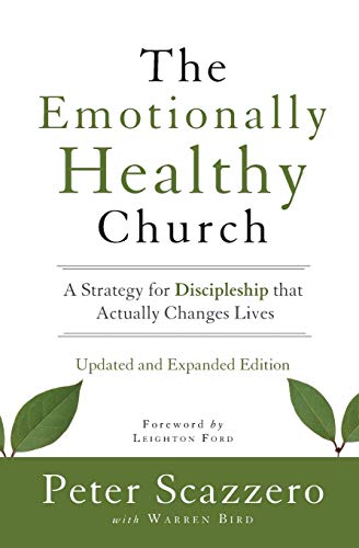 The Emotionally Healthy Church, Updated and Expanded Edition: A Strategy for Discipleship That Actually Changes Lives