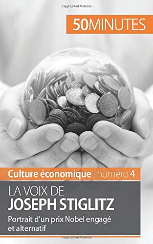La voix de Joseph Stiglitz: Portrait d'un prix Nobel engagé et alternatif La voix de Joseph Stiglitz: Portrait d'un prix Nobel engagé et alternatif