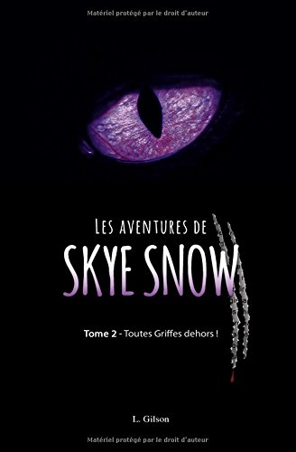 Télécharger Les Aventures de Skye Snow: Tome 2: Toutes Griffes dehors! PDF Fichier Télécharger Les Aventures de Skye Snow: Tome 2: Toutes Griffes dehors! PDF Fichier