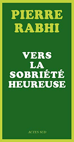 Vers la sobriété heureuse Vers la sobriété heureuse