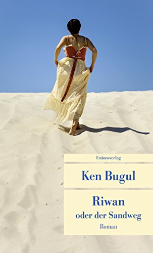 Riwan oder der Sandweg: Roman (Unionsverlag Taschenbücher)