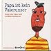 Produktbild Papa ist kein Vaterunser. Kinder über Väter, Geld und Waschbärbäuche.
