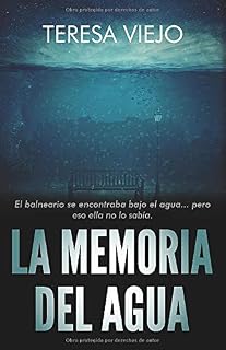 La memoria del agua: El balneario se encontraba bajo el agua... pero eso ella no lo sabía