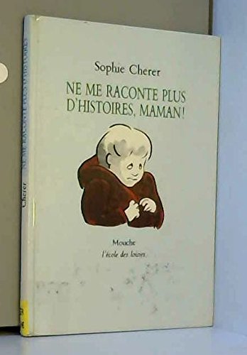 Ne me raconte plus d'histoires, Maman !