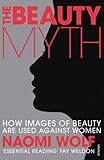 The Beauty Myth: How Images of Beauty are Used Against Women
