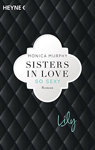 Download Lily - So sexy: Sisters in Love - Roman (Fowler Sisters (Sisters in Love), Band 3) Download Lily - So sexy: Sisters in Love - Roman (Fowler Sisters (Sisters in Love), Band 3)