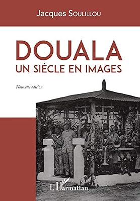 L'harmattan Douala, un siècle en images