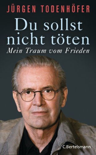 Download Du sollst nicht töten: Mein Traum vom Frieden Download Du sollst nicht töten: Mein Traum vom Frieden