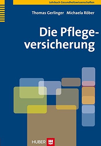 Die Pflegeversicherung : Thomas Gerlinger, Michaela Röber: Amazon.de ...