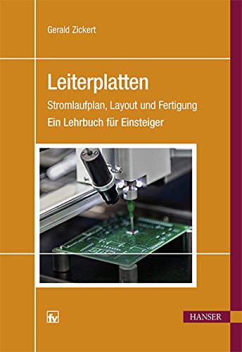 Download Leiterplatten: Stromlaufplan, Layout und Fertigung Ein Lehrbuch für Einsteiger Download Leiterplatten: Stromlaufplan, Layout und Fertigung Ein Lehrbuch für Einsteiger