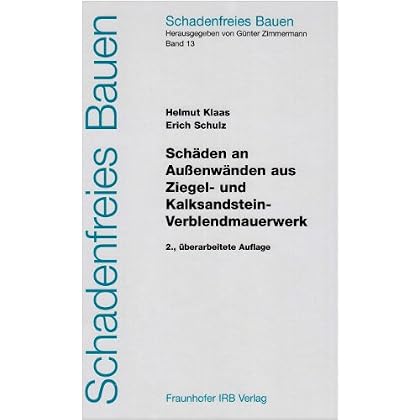 [PDF] Download Schadenfreies Bauen - Band 13: Scháden an Außenwánden aus Ziegel- und Kalksandsteinverblendmauerwerk Kostenlos