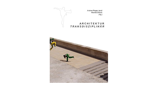 Architektur Transdisziplinar Amazon De Rieger Jandl Andrea Dittrich Mariela Bucher
