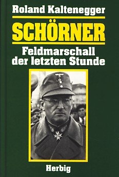 Preisvergleich Produktbild Schörner: Feldmarschall der letzten Stunde