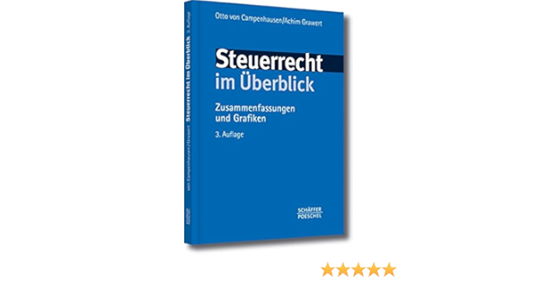 Steuerrecht Im Uberblick Zusammenfassungen Und Grafiken Amazon De Campenhausen Otto Grawert Achim Bucher