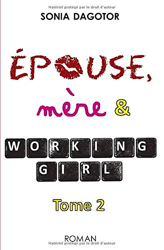 Epouse, mère et working girl - Tome 2 Epouse, mère et working girl - Tome 2