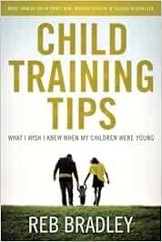 Child Training Tips What I Wish I Knew When My Children Were Young Amazon De Bradley Reb Fremdsprachige Bucher