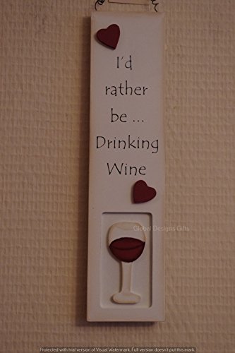 Global Designs I'd Rather Be Drinking Wine Sign Plaque Funny Memes F1148