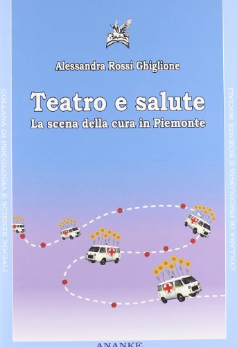 Download Teatro e salute. La scena della cura in Piemonte. Con DVD Download Teatro e salute. La scena della cura in Piemonte. Con DVD